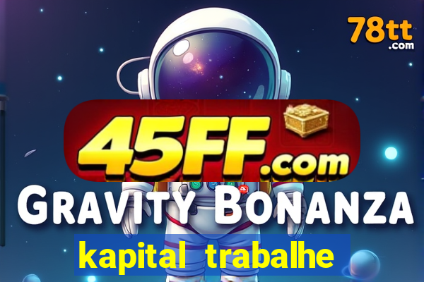 kapital trabalhe conosco porto velho